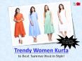 Fashionable & Trendy Women Kurtas for This Summer PowerPoint PPT Presentation