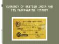Currency of British India And Its Fascinating History PowerPoint PPT Presentation