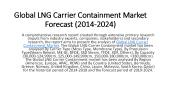 Global LNGCarrierContainmentMarket Forecast (2014-2024)