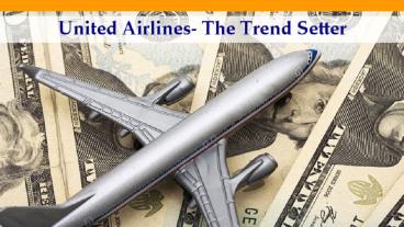 Know More About United Airlines- The Trend Setter