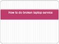 Laptop service center in Chennai | Broken laptop service center in Chennai PowerPoint PPT Presentation