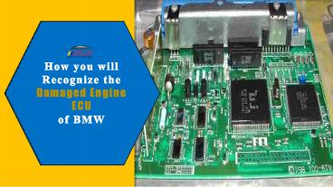 How you will Recognize the Damaged Engine ECU of BMW