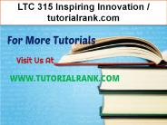 LTC 315 Inspiring Innovation--tutorialrank.com
