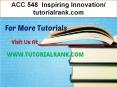 ACC 548  Inspiring Innovation- tutorialrank.com PowerPoint PPT Presentation