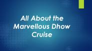 All about the Marvellous Dhow Cruise
