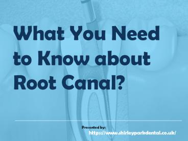 What You Need to Know about Root Canal?