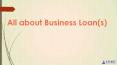 All about Business Loan(s) PowerPoint PPT Presentation