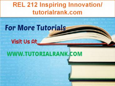 REL 212 Inspiring Innovation/tutorialrank.com