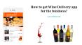 How to get Wine Delivery app for the business? PowerPoint PPT Presentation