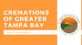 Cremations of Greater Tampa Bay PowerPoint PPT Presentation