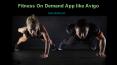 fitness on demand app like Avigo PowerPoint PPT Presentation