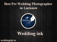 Pre Wedding Photographer in Lucknow | Pre Wedding Shootin Lucknow PowerPoint PPT Presentation