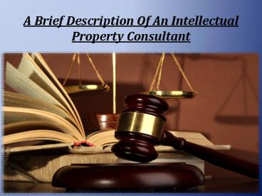 A Brief Description Of An Intellectual Property Consultant