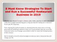 8 Must Know Strategies To Start and Run a Successful Restaurant Business in 2019 PowerPoint PPT Presentation