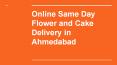 Online Same Day Flower and Cake Delivery in Ahmedabad PowerPoint PPT Presentation