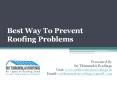 Best Way to Prevent Roofing Problems - Sri Thirumalai Roofings PowerPoint PPT Presentation