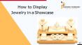 How to display jewellery in showcase PowerPoint PPT Presentation