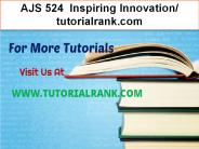 AJS 524  Inspiring Innovation- tutorialrank.com