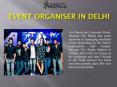 Event Organiser in Delhi | Best Event Organiser in Delhi PowerPoint PPT Presentation