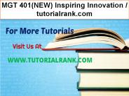 MGT 401(NEW) Inspiring Innovation--tutorialrank.com