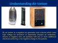 Understanding Air Ionizer (1) PowerPoint PPT Presentation