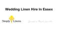 Wedding Linen Hire In Essex PowerPoint PPT Presentation