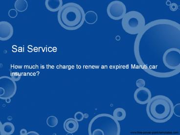 How much is the charge to renew an expired Maruti car insurance (1)