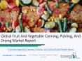 Global Fruit And Vegetable Canning, Pickling, And Drying Market Report PowerPoint PPT Presentation