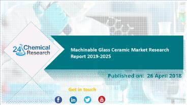 Machinable Glass Ceramic Market Research Report 2019-2025