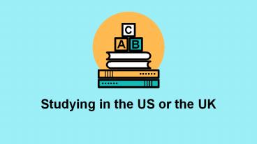 Learn About Study in United States Vs United Kingdom