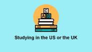 Learn About Study in United States Vs United Kingdom