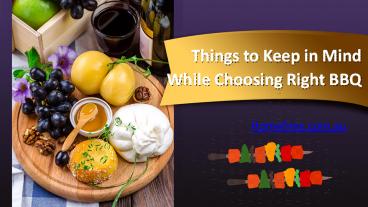 Things to Keep in Mind While Choosing Right BBQ