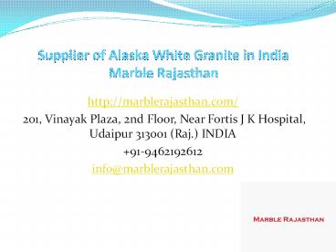 Supplier of Alaska White Granite in India Marble Rajasthan
