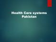 Health care system in pakistan PowerPoint PPT Presentation
