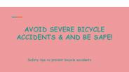 AVOID SEVERE BICYCLE ACCIDENTS & AND BE SAFE! (1)