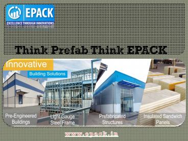 Prefabricated Structure – (+91)-8130444466 – EPACK