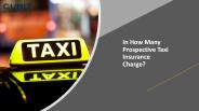 In How Many Prospective Taxi Insurance Charge?