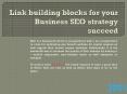 link building blocks for your Business SEO strategy succeed PowerPoint PPT Presentation