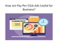 How are Pay-Per-Click Ads Useful for Business PowerPoint PPT Presentation