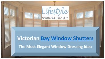 Victorian Bay Window Shutters The Most Elegant Window Dressing Idea