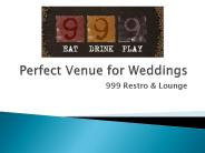 Venue for Weddings - 999 Restro & Lounge