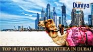 Top 10 Luxury Activities In Dubai