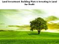 Land Investment, Building Plots & Investing in Land for Profit