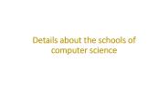Details about the schools of computer science