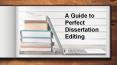 A Guide to  Perfect Dissertation Editing PowerPoint PPT Presentation