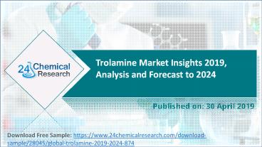 Trolamine Market Insights 2019, Analysis and Forecast to 2024