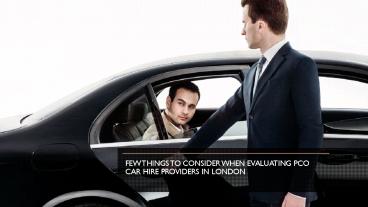 Few Things to Consider When Evaluating PCO Car Hire Providers in London