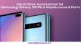 SAMSUNG GALAXY S10 REPLACEMENT PARTS – GETTING THE RIGHT PARTS AT RIGHT PLACE