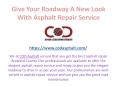 Give Your Roadway A New Look With Asphalt Repair Service PowerPoint PPT Presentation