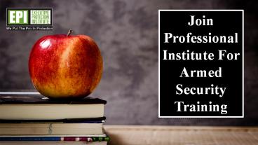Join professional institute for armed security training